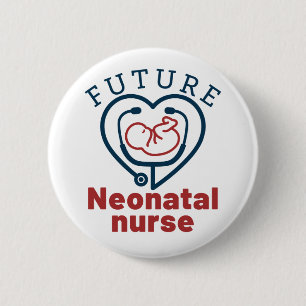 Future Neonatal Nurse 2 Inch Round Button