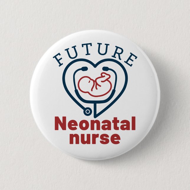 Future Neonatal Nurse 2 Inch Round Button (Front)
