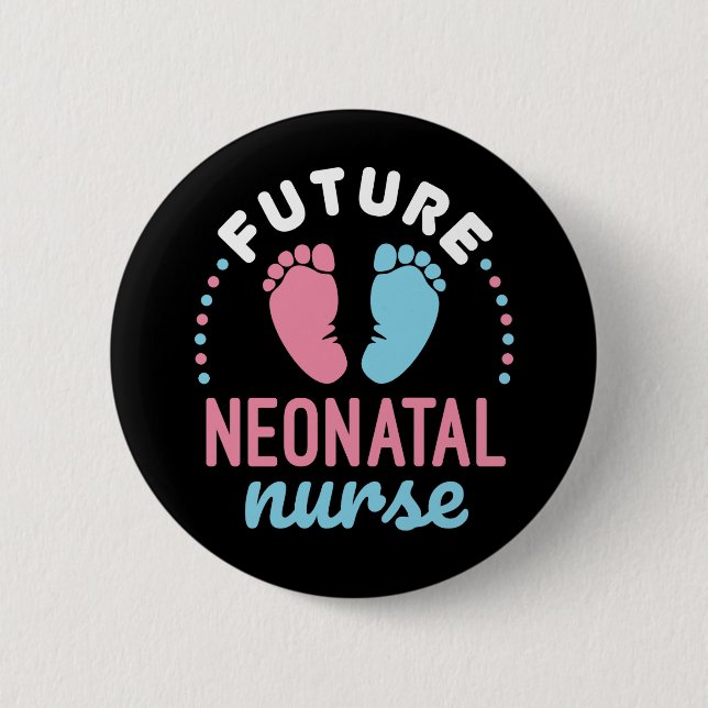 Future Neonatal Nurse NICU Nursing Graduation 2 Inch Round Button (Front)