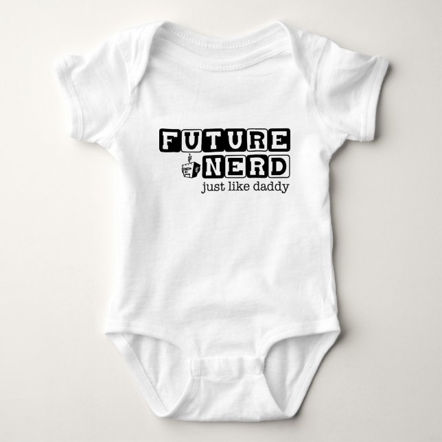 Future nerd..just like daddy ~ Graphic Tee (Front)