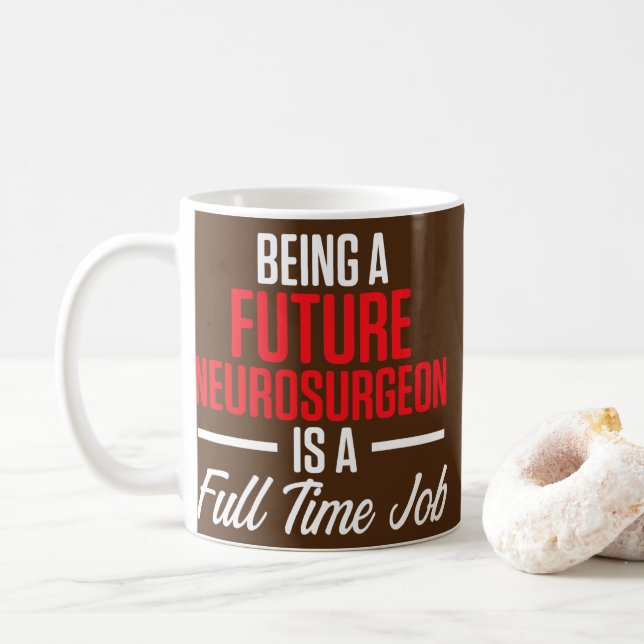Future Neurosurgeon Neurology Full Neuro Doctor  Coffee Mug (With Donut)