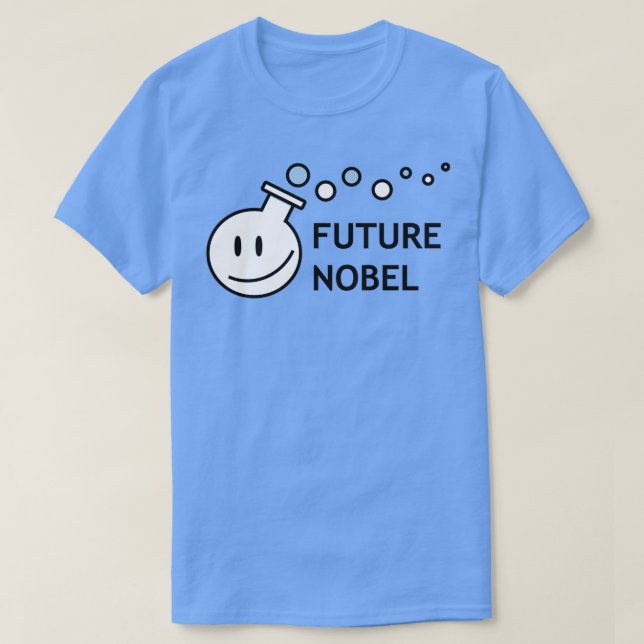 FUTURE NOBEL PRIZE HERE 1 T-Shirt (Design Front)