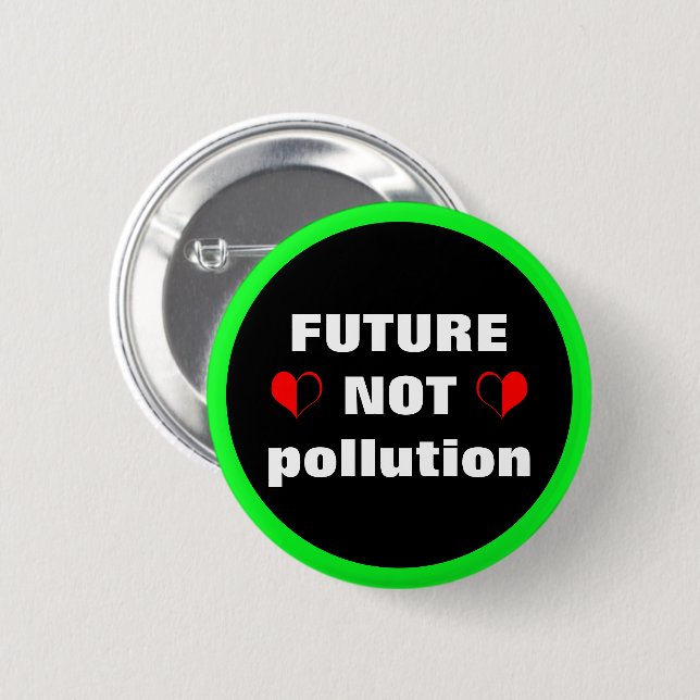 Future NOT pollution & Hearth Extinct Rebellion 2 Inch Round Button (Front & Back)