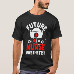 Future Nurse Anesthetist Crna T-Shirt