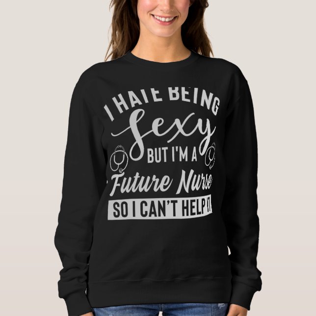 Future Nurse Apparel   Best Future Nurses Design Sweatshirt (Front)