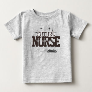 Future Nurse - Hospital Staff Health Care Provider Baby T-Shirt