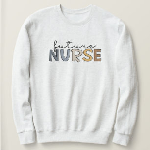 Future Nurse Nursing School Student Gift Sweatshirt