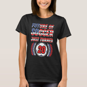 Future Of Soccer Just Turned 20 Birthday Party Cel T-Shirt