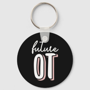 Future OT Occupational Therapy   OT School student Keychain