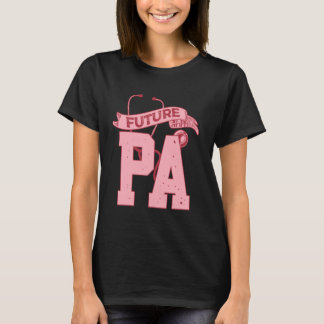 Future PA Med School Physicians Assistant T-Shirt