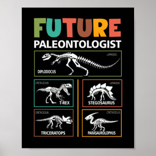 Future Paleontologist Dinosaur Fossil Paleontology Poster