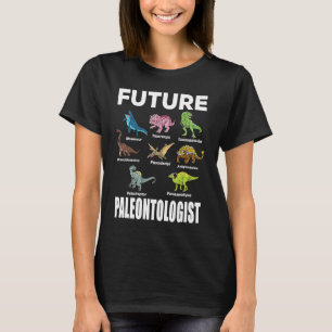 Future Paleontologist Dinosaurs Fossils Paleontol T-Shirt