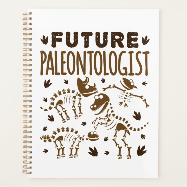 Future Paleontologist Paleontology Dinosaur Bones Planner (Front)