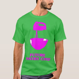 Future Pastry Chef Baking Baker Food Lover Foodie T-Shirt