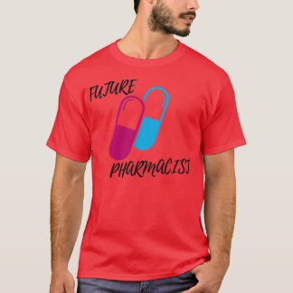 Future Pharmacist funny men gift women gift 17 T-Shirt