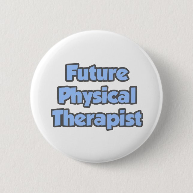 Future Physical Therapist 2 Inch Round Button (Front)