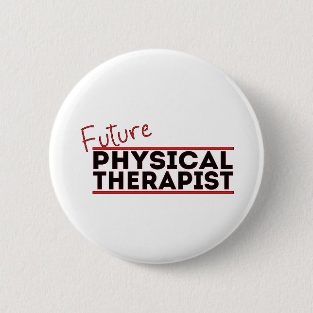 Future Physical Therapist 2 Inch Round Button (Front)