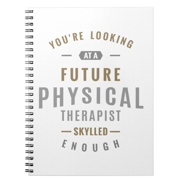 Future Physical Therapist Gift ideas Notebook (Front)
