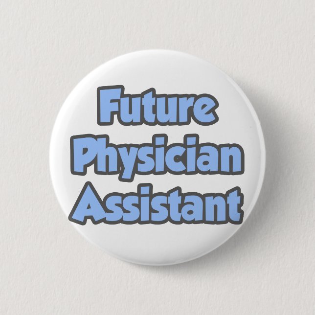 Future Physician Assistant 2 Inch Round Button (Front)