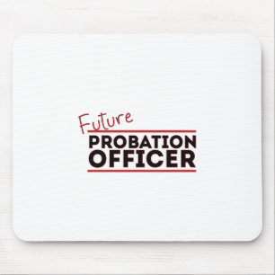 Future Probation Officer Mouse Pad