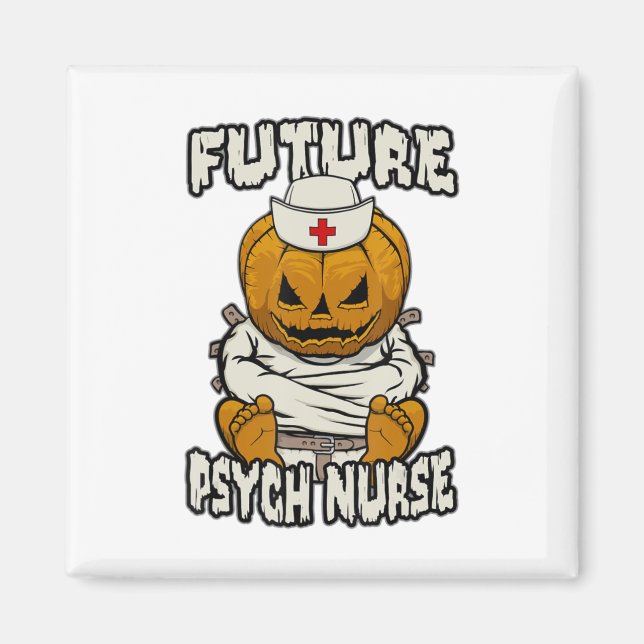 Future Psych Psychiatric Nurse Crazy Halloween Pum Magnet (Front)