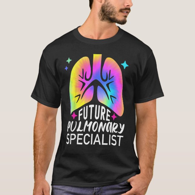 Future Pulmonary Specialist Nursing Tie Dye Lungs  T-Shirt (Front)