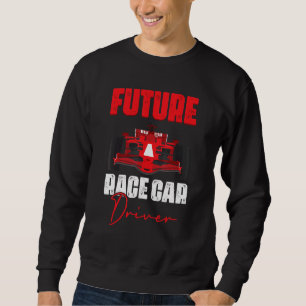 Future Race Car Driver Auto Racing For A Racecar Sweatshirt