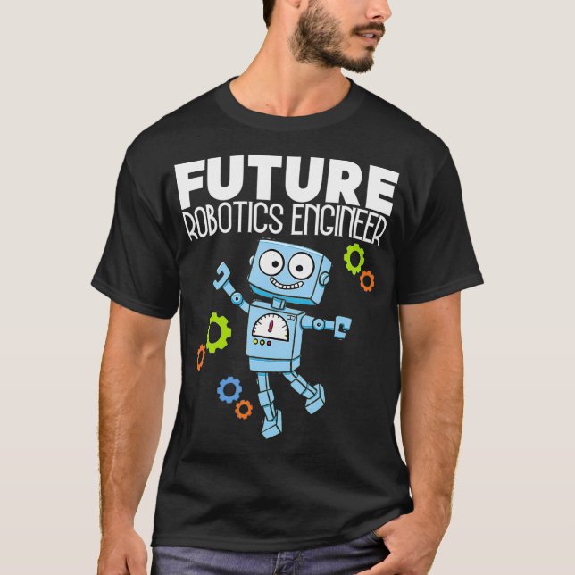 Future Robotics Engineer Robotics Engeneering  T-Shirt (Front)