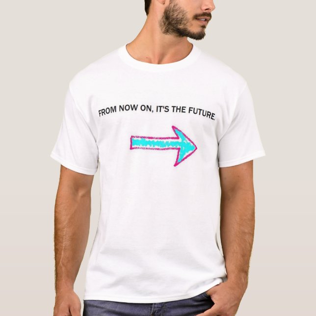 FUTURE SAYINGS of FUTURE PEOPLE T-Shirt (Front)