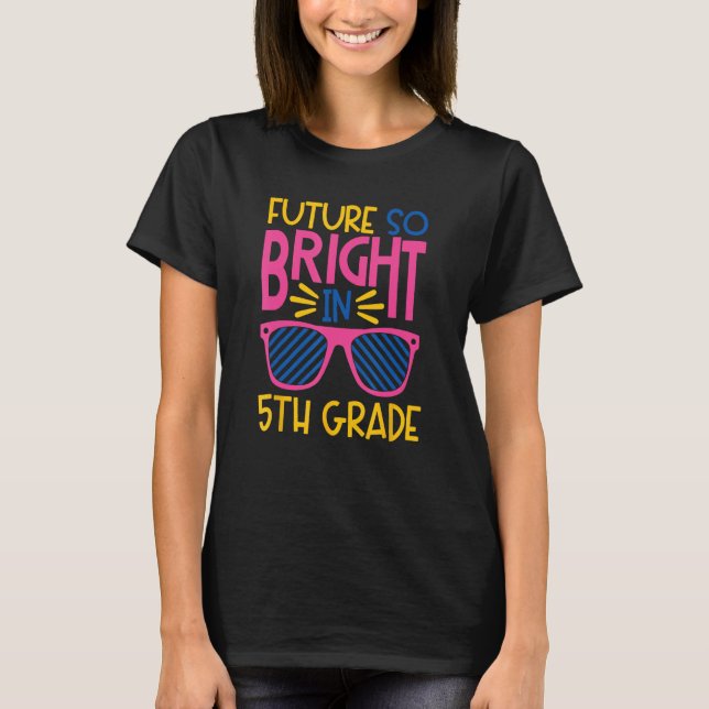 Future So Bright in 5th Grade Fifth Sunglasses Kid T-Shirt (Front)