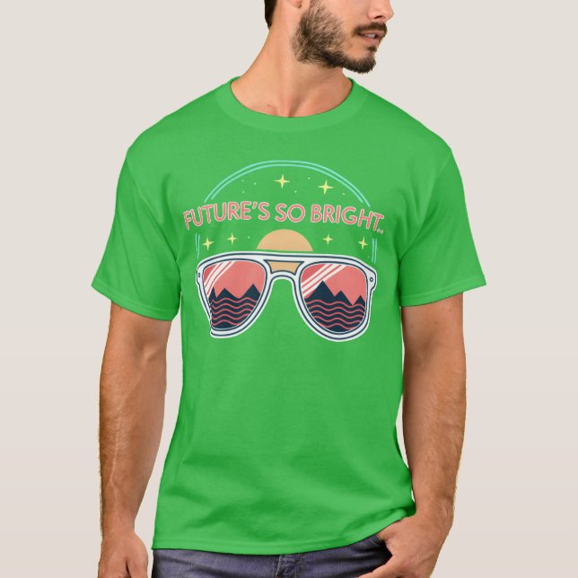 Future So Bright Shutter Shades 80s funny T-Shirt (Front)