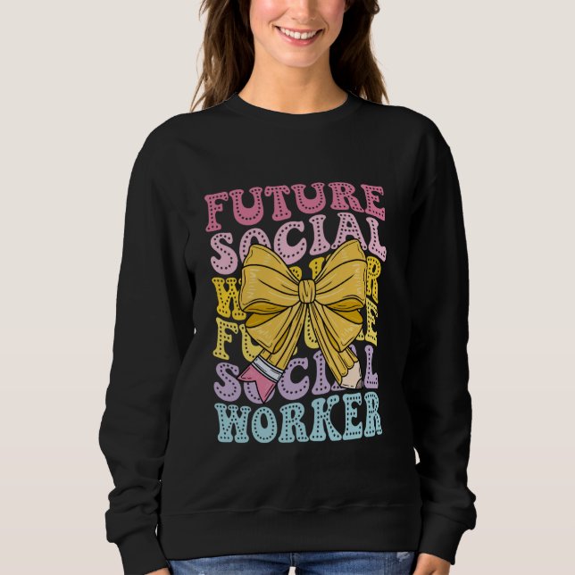 Future Social Worker Aspiring Advocate Future Coun Sweatshirt (Front)