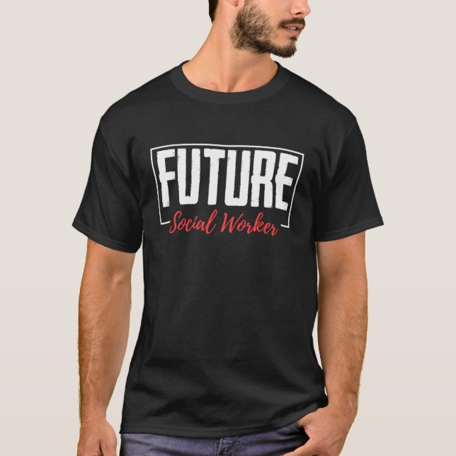 Future Social Worker Student Social Caseworker T-Shirt (Front)