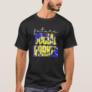 Future Social Worker Tie Dye Appreciation For Wome T-Shirt