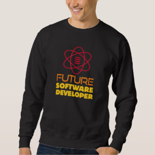 Future Software Developer Tech Jobs Of The Future Sweatshirt