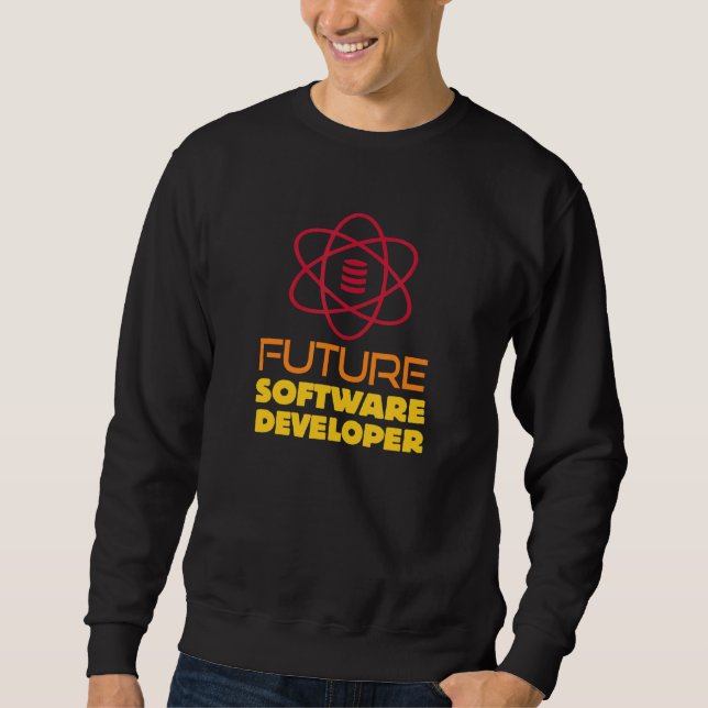 Future Software Developer Tech Jobs Of The Future  Sweatshirt (Front)