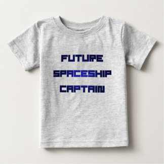 Future Spaceship Captain Baby T-Shirt