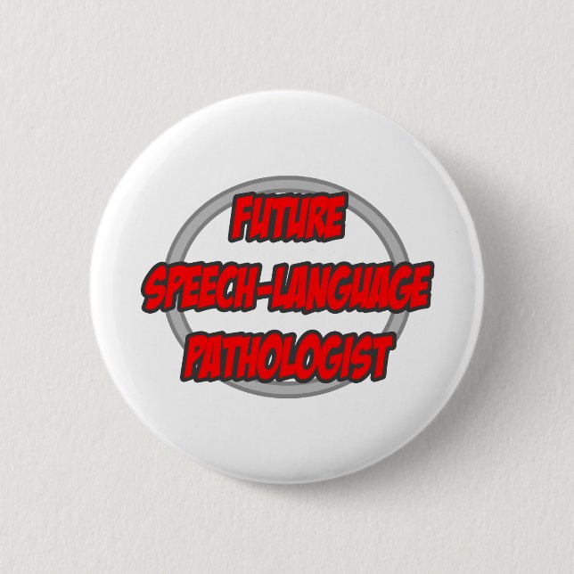 Future Speech-Language Pathologist 2 Inch Round Button (Front)
