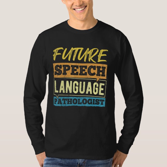 Future speech language pathologist - doctor physio T-Shirt (Front)