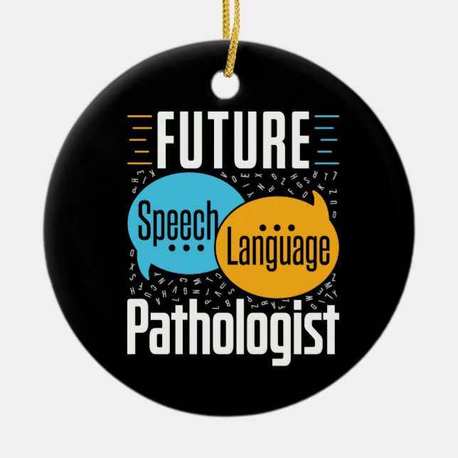 Future Speech Language Pathologist SLP Ceramic Ornament (Front)