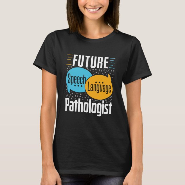 Future Speech Language Pathologist SLP T-Shirt (Front)