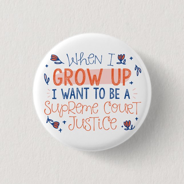 Future Supreme Court Justice 1 Inch Round Button (Front)