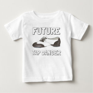 Future Tap Dancer Oxford Tap Shoes Dance Teacher Baby T-Shirt