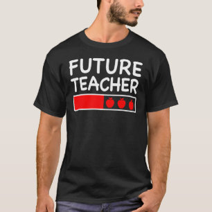 Future Teacher Loading Bar Cool Education Student T-Shirt