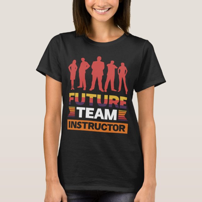 Future Team Instructor T-Shirt (Front)