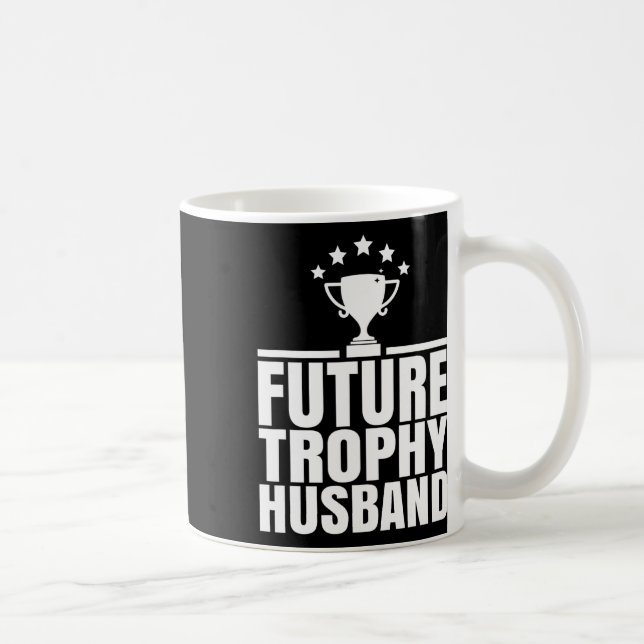 Future Trophy Fiance Groom To Be Funny Saying Futu Coffee Mug (Right)