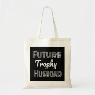 Future Trophy Fiance Groom To Be Gifts Husband Tote Bag