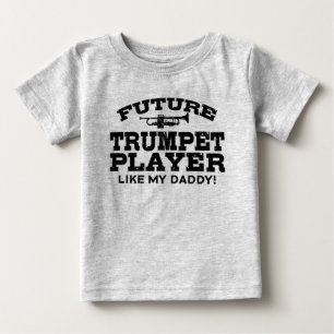 Future Trumpet Player Like My Daddy Baby T-Shirt