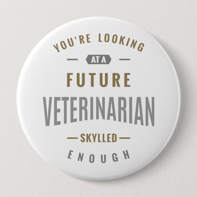 Future Veterinarian Gift ideas 4 Inch Round Button (Front)