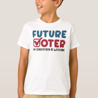 Future Voter My Generation Is Watching | Vote 2024 T-Shirt